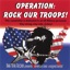 OPERATION: Rock Our Troops