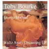 Toby Bourke - Waltz Away Dreaming (UK Single Version) [feat. George Michael]