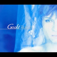 Rebirth - GACKT
