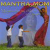 Om Triyambakam; Om Namah Shivaya - Mantra Mom