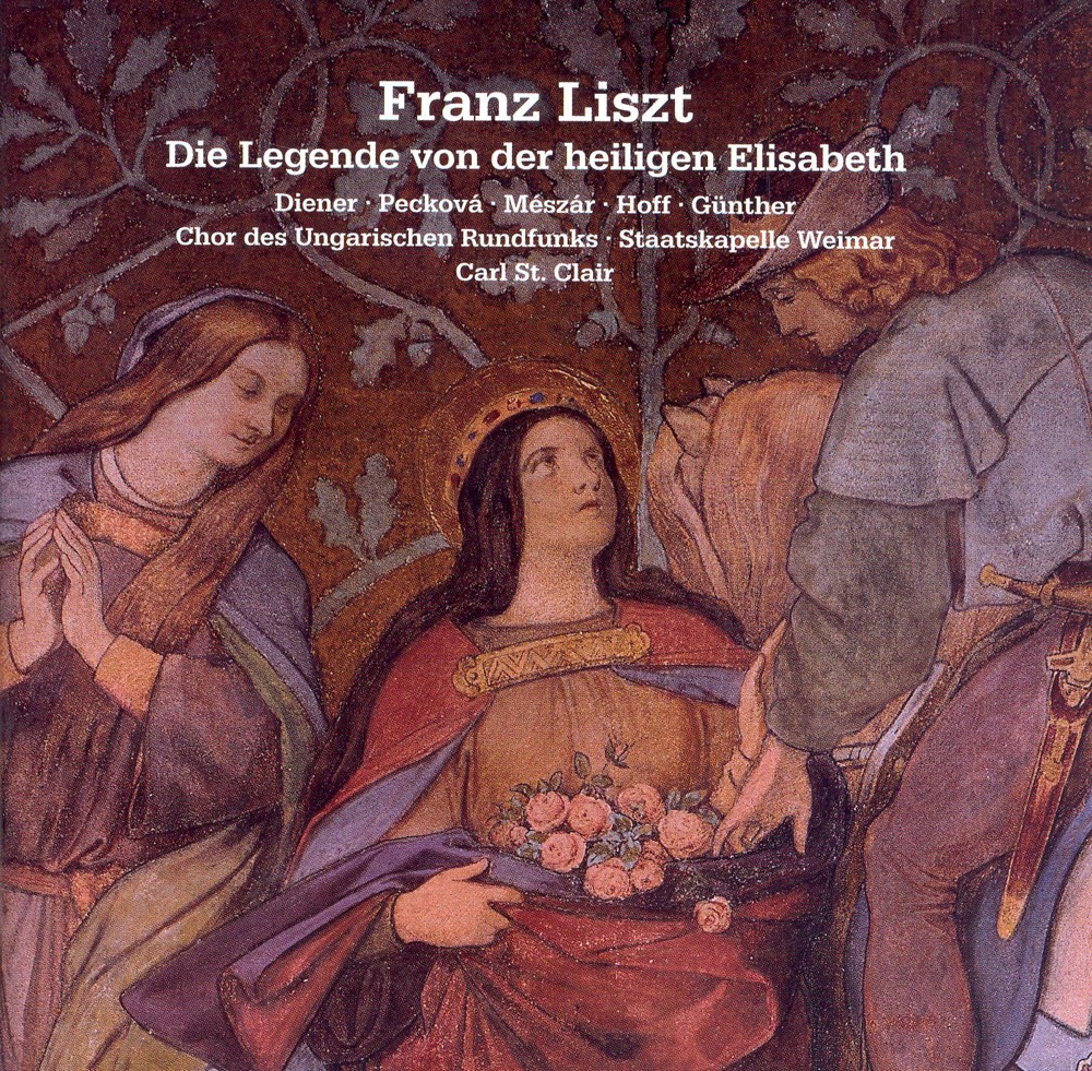 Обложка альбома «Liszt: Legende Von Der Heiligen Elisabeth (Die)» — Dagmar Peckova, Melanie Diener, Hungarian Radio Chorus, Staatskapelle Weimar, Mario Hoff, Renatus Meszar, Alexander Gunther, Die Ameisenkinder Choir of the Goethe Gymnasium, Weimar & Carl St. Clair
