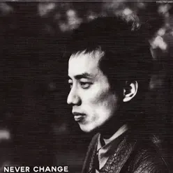 NEVER CHANGE - Tsuyoshi Nagabuchi