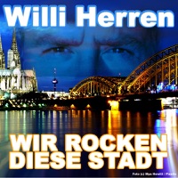 Wir rocken diese Stadt - Single - Willi Herren