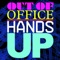 Hands Up (Kurd Maverick Remix) - Out of Office lyrics