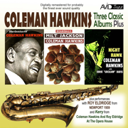 Three Classic Albums Plus (Bean Bags / The Genius Of Coleman Hawkins / Night Hawk) (Digitally Remastered) - Coleman Hawkins