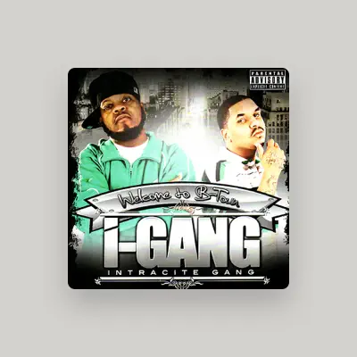 Listen to I-Gang, watch music videos, read bio, see tour dates & more!