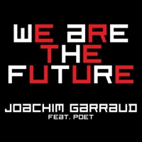 We Are the Future - EP II (feat. Poet Name Life) - EP - Joachim Garraud