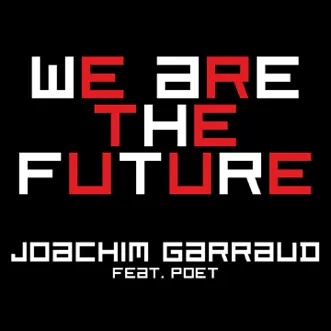 We Are the Future - EP II (feat. Poet Name Life) - EP by Joachim Garraud album reviews, ratings, credits