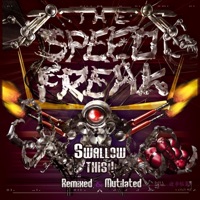 Swallow This! Remixed & Mutilated - The Speed Freak