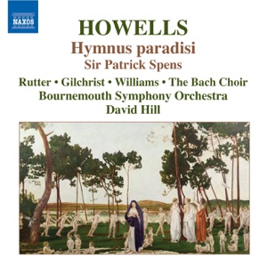 Howells: Sir Patrick Spens, Hymnus Paradisi