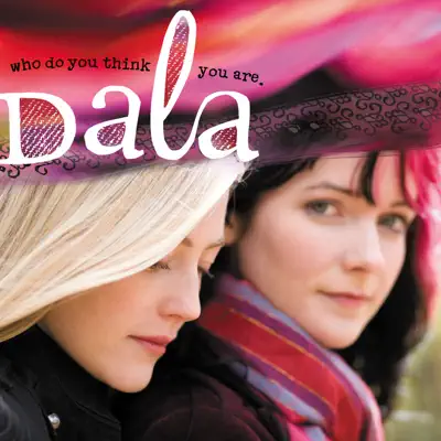 Who Do You Think You Are (International Version) - Dala Who Do You Think You Are (International Version) - Dala