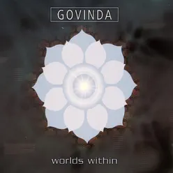 Worlds Within - Los Govinda Worlds Within - Los Govinda