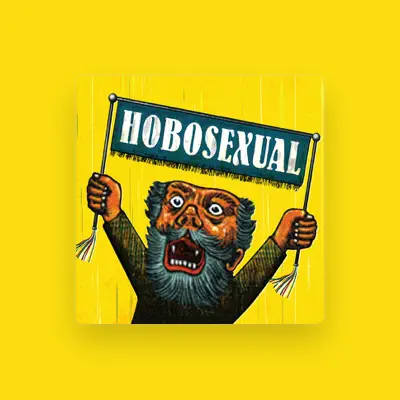 Listen to Hobosexual, watch music videos, read bio, see tour dates & more!