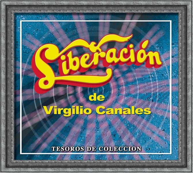 Tesoros de Coleccion - Liberacion de Birgilio Canales