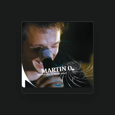 Listen to Martin O, watch music videos, read bio, see tour dates & more!