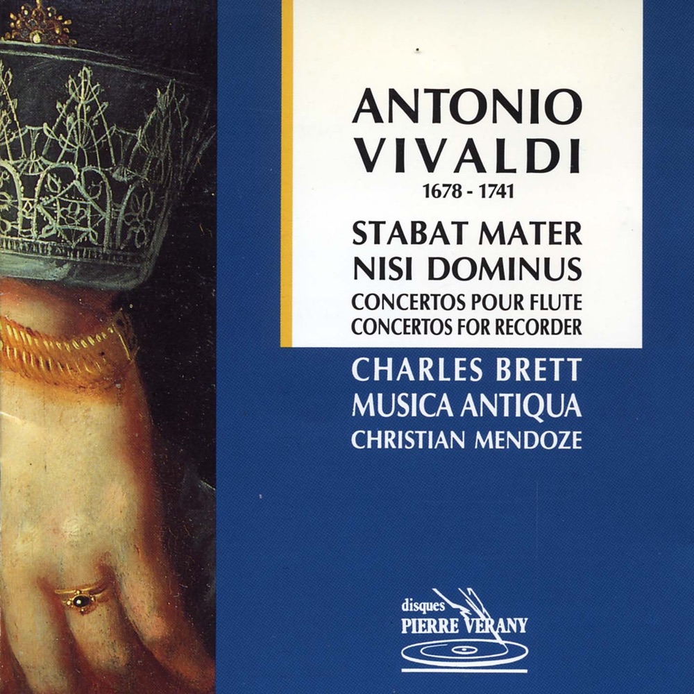 Обложка альбома «Vivaldi : Stabat Mater  Nisi Dominus - Concertos pour flûte» — Orchestre Antiqua Musica, Christian Mendoze & Charles Brett