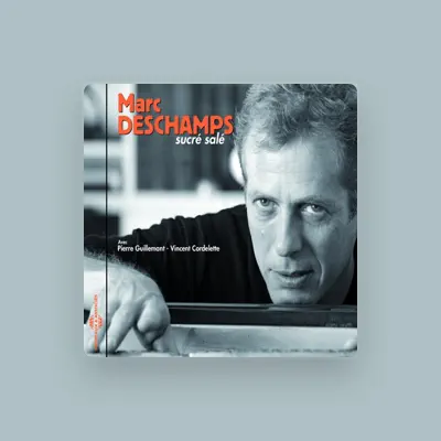 Listen to Marc Deschamps, watch music videos, read bio, see tour dates & more!
