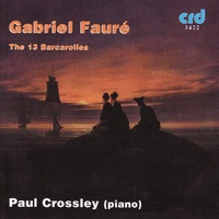Fauré: The 13 Barcarolles - Paul Crossley