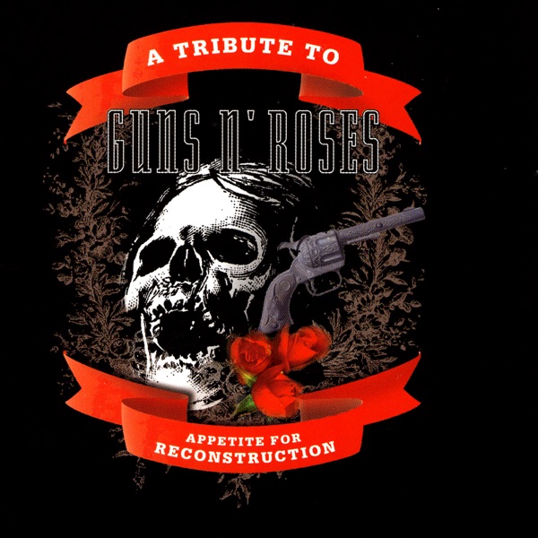 Appetite for Reconstruction - a Tribute to Guns 'n' Roses