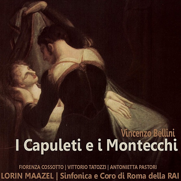 Обложка альбома «Bellini: I Capuleti e I Montecchi» — Florenza Cossotto, Lorin Maazel, Vittorio Tatozzi, Antonietta Pastori, Sinfonica di Roma della RAI & Coro di Roma della RAI