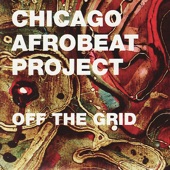 Chicago Afrobeat Project - Nobody Likes a Prima Donna