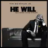 Tim Bowman, Jr. - He Will (feat. Vickie Winans)