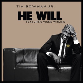 He Will (feat. Vickie Winans) Tim Bowman, Jr.