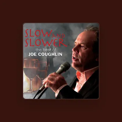 Listen to Joe Coughlin, watch music videos, read bio, see tour dates & more!