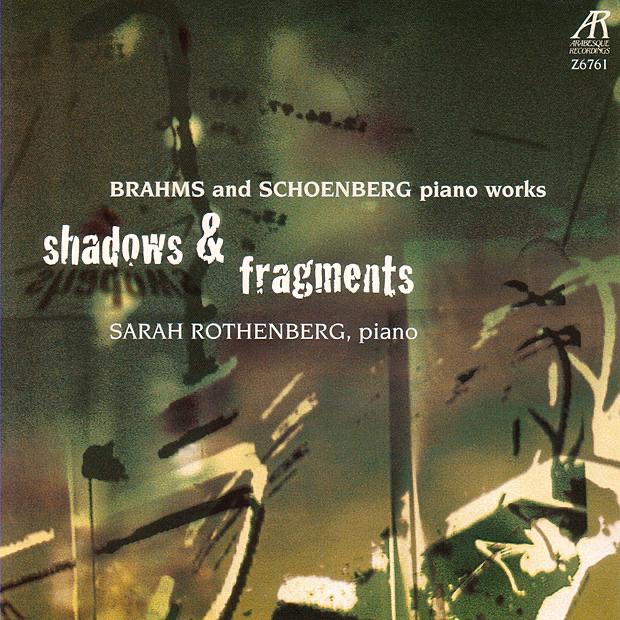 Обложка альбома «Shadows & Fragments - Brahms and Schoenberg Piano Works» — Sarah Rothenberg