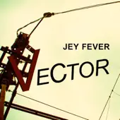 Listen to Vektor by Jey Fever