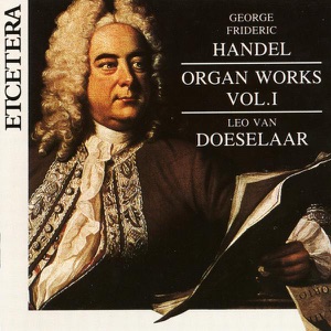 Handel: Organ Works, Vol. 1