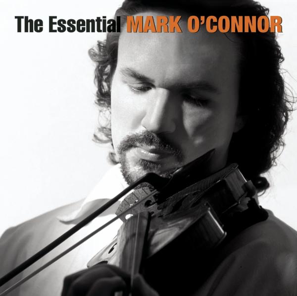 Обложка альбома «The Essential Mark O'Connor» — Mark O'Connor