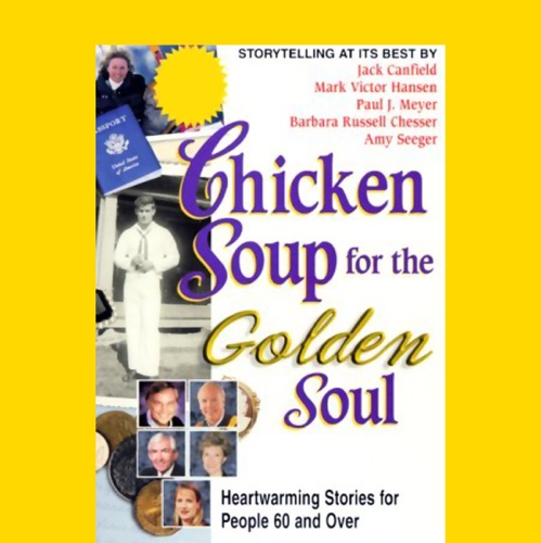 Chicken Soup for the Golden Soul: Heartwarming Stories for People 60 and Over cover