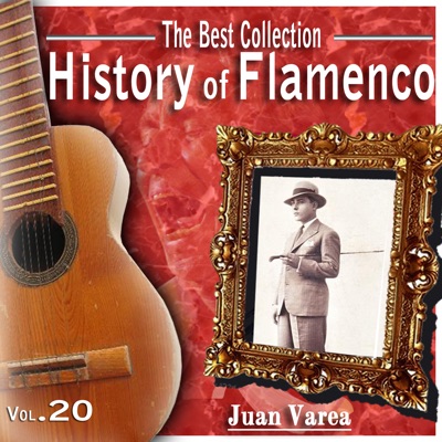 The Best Collection. History Of Flamenco, Vol. 20: Juan Varea