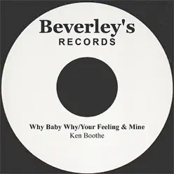 Why Baby Why/Your Feeling & Mine - Single - Ken Boothe