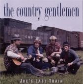 Country Gentlemen - Joe's Last Train