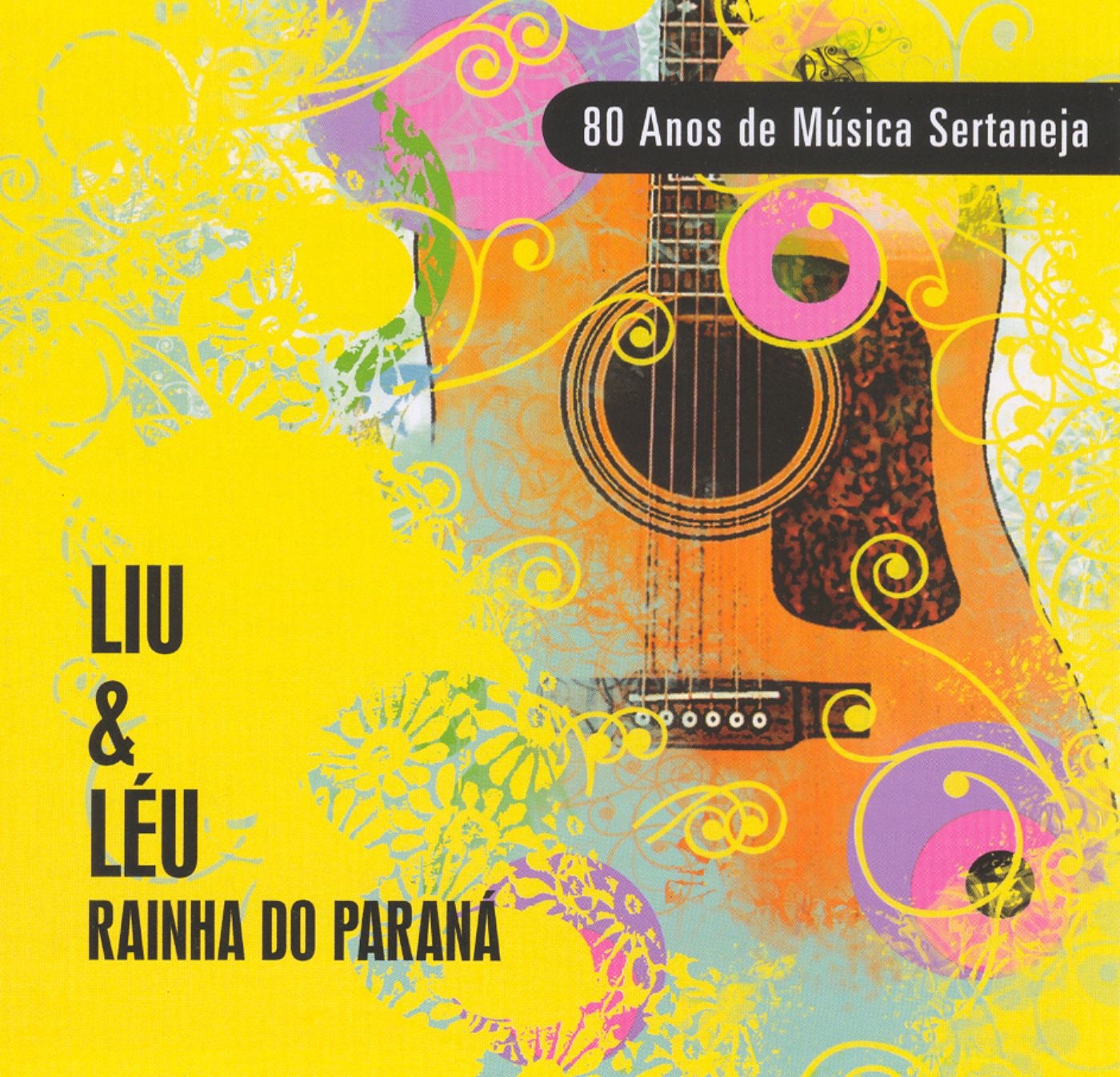 80 Anos de Música Sertaneja - Rainha Do Paraná - Liu and Léu