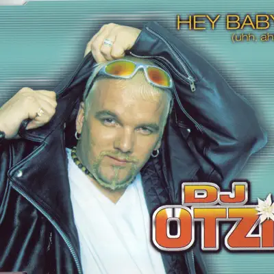 Hey Baby (Uhh Ahh) - Single - DJ Otzi