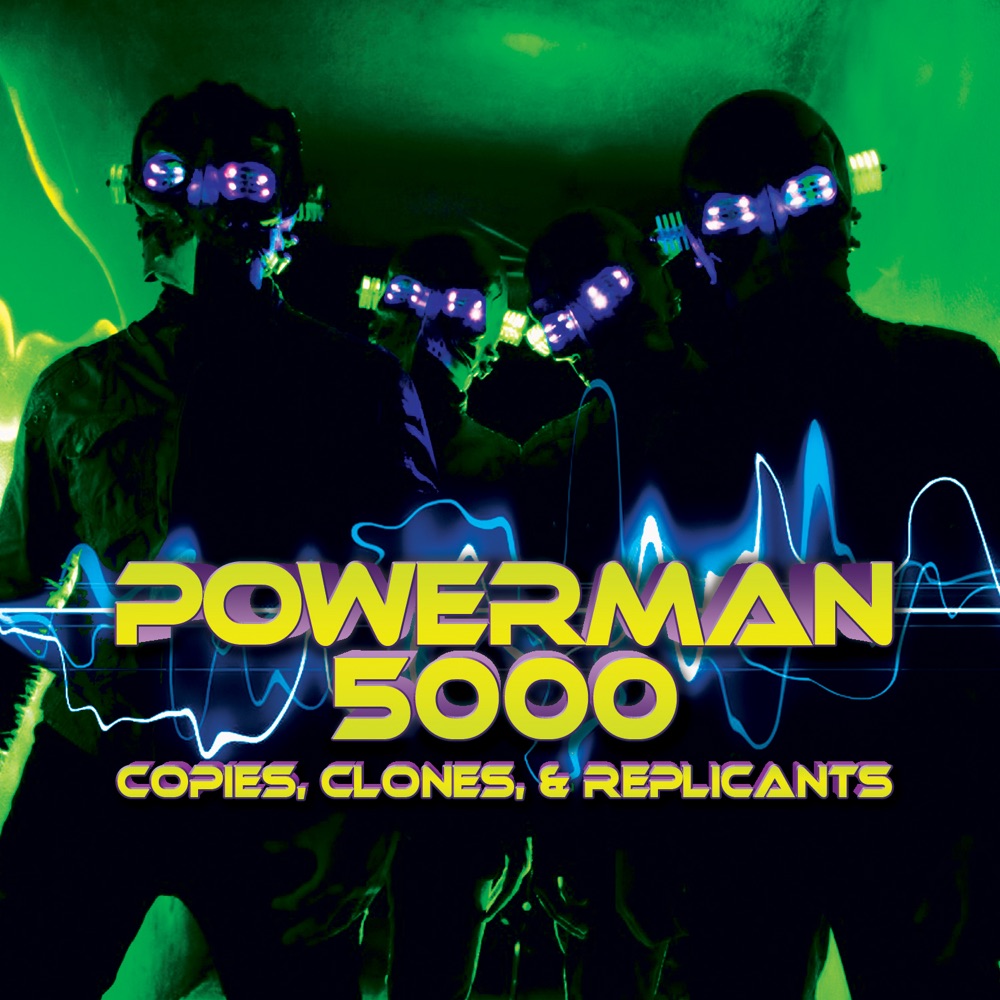 Powerman 5000 – Copies Clones & Replicants