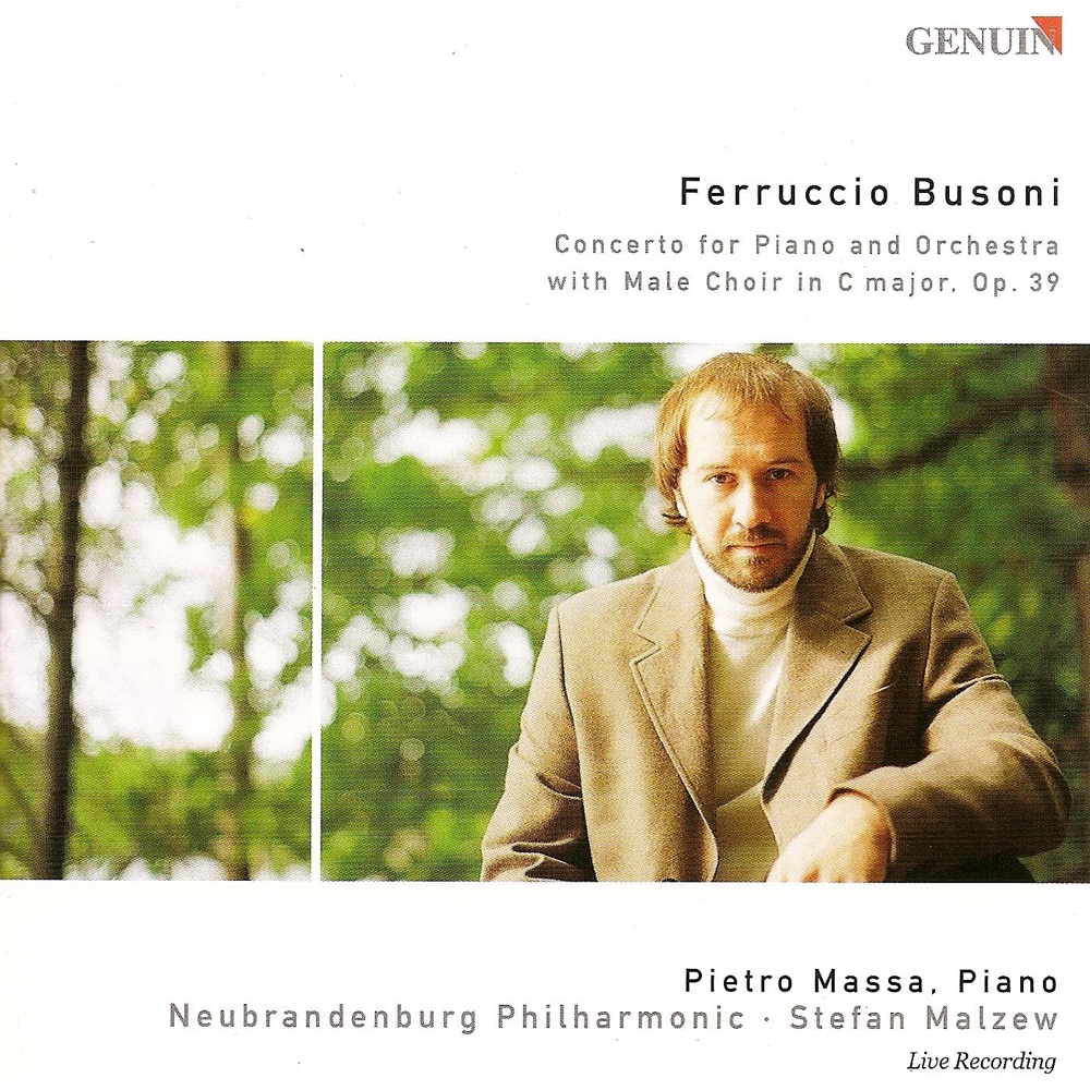Обложка альбома «Busoni: Piano Concerto With Men's Chorus» — Pietro Massa, Stefan Malzew & Neubrandenburg Philharmonic
