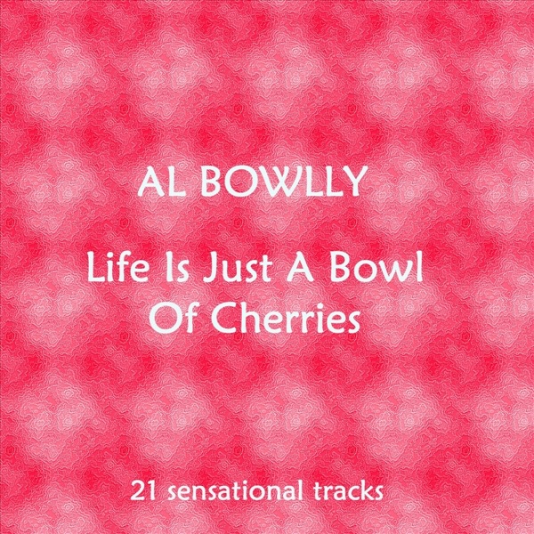 Life Is Just a Bowl of Cherries
