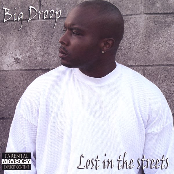 Big DroopLost in the Streets 22-9