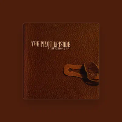 Listen to The Pilot Episode, watch music videos, read bio, see tour dates & more!