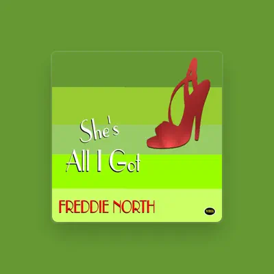 Listen to Freddie North, watch music videos, read bio, see tour dates & more!