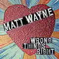Matt Wayne-Wrong Things Right