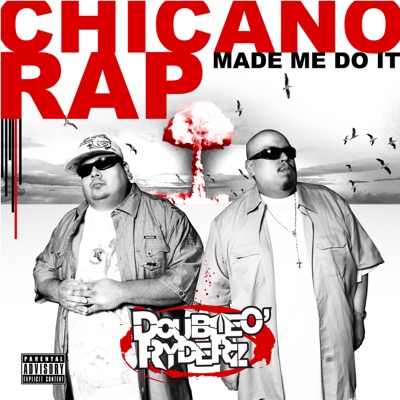 Chicano Rap Made Me Do It