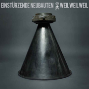 Weil Weil Weil - EP - Einstürzende Neubauten