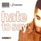 Hate to Say (Part 1) [Audio Affinity Remix] - under achiever lyrics