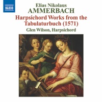 Glen Wilson: Harpsichord Works from Tabulaturbuch - Glen Wilson