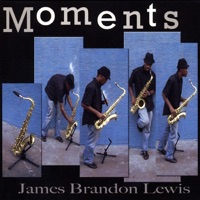 Moments - James Brandon Lewis